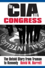 Image for CIA and Congress: The Untold Story from Truman to Kennedy