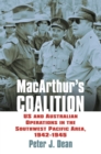 Image for MacArthur&#39;s coalition: US and Australian operations in the Southwest Pacific area, 1942-1945
