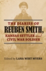 Image for Diaries of Reuben Smith, Kansas Settler and Civil War Soldier