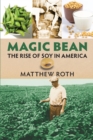 Image for Magic Bean: The Rise of Soy in America