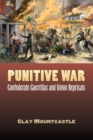 Image for Punitive War: Confederate Guerrillas and Union Reprisals