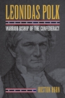 Image for Leonidas Polk : Warrior Bishop of the Confederacy