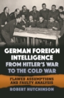 Image for German Foreign Intelligence from Hitler&#39;s War to the Cold War