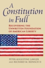 Image for Constitution in Full: Recovering the Unwritten Foundation of American Liberty