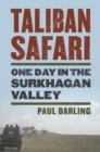 Image for Taliban Safari : One Day in the Surkhagan Valley