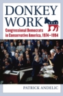 Image for Donkey Work: Congressional Democrats in Conservative America, 1974-1994