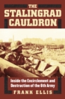 Image for Stalingrad Cauldron: Inside the Encirclement and Destruction of the 6th Army