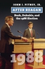 Image for After Reagan : Bush, Dukakis, and the 1988 Election