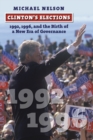 Image for Clinton&#39;s elections: 1992, 1996, and the birth of a new era of governance