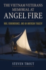 Image for The Vietnam Veterans Memorial at Angel Fire: War, Remembrance, and an American Tragedy