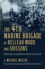 Image for The 4th Marine Brigade at Belleau Wood and Soissons