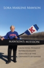 Image for Mawson&#39;s mission  : launching women&#39;s intercollegiate athletics at the University of Kansas