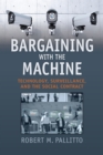 Image for Bargaining With the Machine: Technology, Surveillance, and the Social Contract