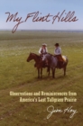 Image for My Flint Hills : Observations and Reminiscences from America&#39;s Last Tallgrass Prairie