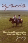 Image for My Flint Hills: Observations and Reminiscences from America&#39;s Last Tallgrass Prairie