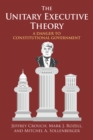Image for The Unitary Executive Theory: A Danger to Constitutional Government