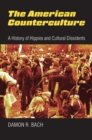 Image for The American counterculture  : a history of hippies and cultural dissidents