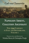Image for Napoleon Absent, Coalition Ascendant : The 1799 Campaign in Italy and Switzerland, Volume 1