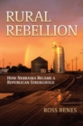 Image for Rural rebellion  : how Nebraska became a Republican stronghold