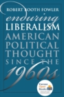 Image for Enduring liberalism  : American political thought since the 1960s