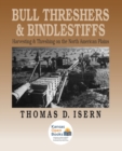 Image for Bull threshers and bindlestiffs  : harvesting and threshing on the North American plains