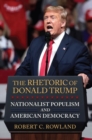 Image for The rhetoric of Donald Trump  : nationalist populism and American democracy