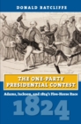 Image for The One-Party Presidential Contest : Adams, Jackson, and 1824&#39;s Five-Horse Race