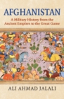 Image for Afghanistan: A Military History from the Ancient Empires to the Great Game