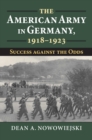 Image for The American Army in Germany, 1918-1923  : success against the odds
