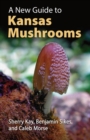 Image for A new guide to Kansas mushrooms