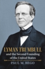 Image for Lyman Trumbull and the Second Founding of the United States