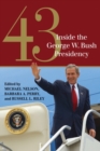 Image for 43  : inside the George W. Bush presidency