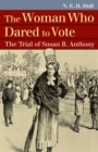 Image for The woman who dared to vote: the trial of Susan B. Anthony