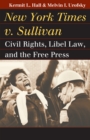Image for New York Times v. Sullivan: Civil Rights, Libel Law, and the Free Press