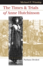 Image for The Times and Trials of Anne Hutchinson: Puritans Divided