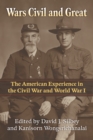 Image for Wars Civil and Great: The American Experience in the Civil War and World War I