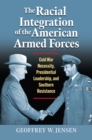 Image for The Racial Integration of the American Armed Forces