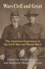 Image for Wars civil and great  : the American experience in the Civil War and World War I