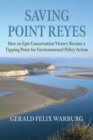 Image for Saving Point Reyes: How an Epic Conservation Victory Became a Tipping Point for Environmental Policy Action