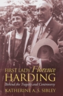 Image for First Lady Florence Harding: Behind the Tragedy and Controversy