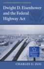 Image for Dwight D. Eisenhower and the Federal Highway Act