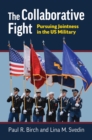 Image for The Collaborative Fight : Pursuing Jointness in the US Military