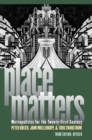 Image for Place Matters: Metropolitics for the Twenty-First Century