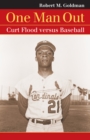 Image for One Man Out : Curt Flood versus Baseball: Curt Flood versus Baseball