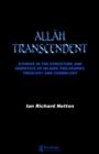 Image for Allåah transcendent  : studies in the structure and semiotics of Islamic philosophy, theology and cosmology