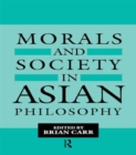 Image for Morals and Society in Asian Philosophy