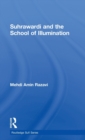 Image for Suhrawardi and the School of Illumination