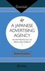Image for A Japanese advertising agency  : an anthropology of media and markets