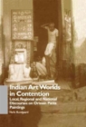 Image for Indian art worlds in contention  : local, regional and national discourses on Orissan Patta