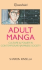 Image for Adult manga  : culture and power in contemporary Japanese society